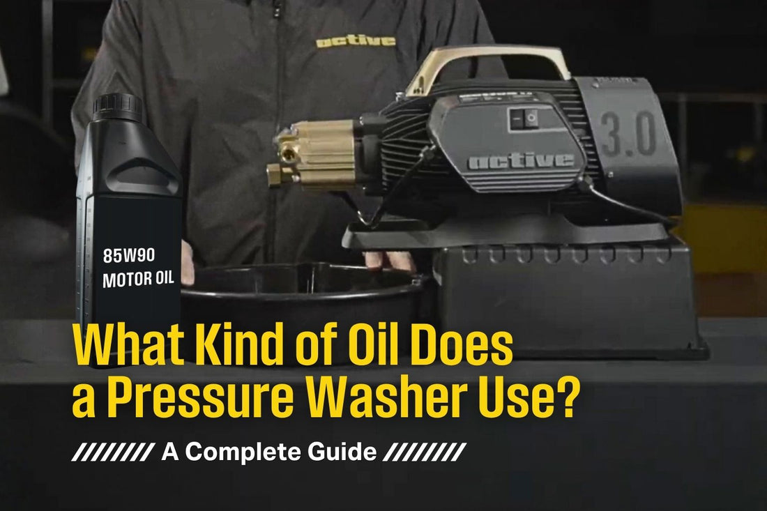 What Kind of Oil Does a Pressure Washer Use? A Complete Guide  Active  Products Inc.